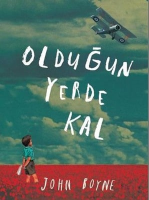 Olduğun Yerde Kal-John Boyne