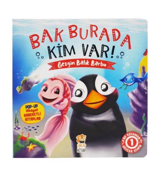 Sincap Kitap-Pop Up İle Keşfet-Bak Burada Kim Var? Gezgin Balık Barbu