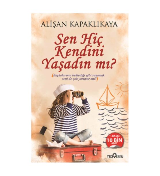 Sen Hiç Kendini Yaşadın mı?-Alişan Kapaklıkaya
