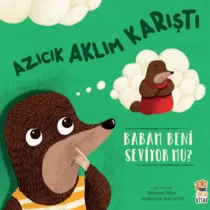 Sincap Kitap-Azıcık Aklım Karıştı Babam Beni Seviyor mu?
