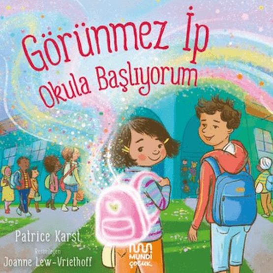 Görünmez İp: Okula Başlıyorum Hikaye Kitabı