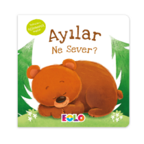 EOLO – Ayılar Ne Sever? (Dokun Hisset Kitap)