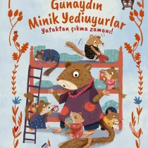 Türkiye İş Bankası Yayınları – Günaydın Minik Yediuyurlar Yataktan Çıkma Zamanı!