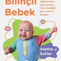 Anne Baba Akademisi – Bilinçli Bebek – Aletha J. Solter