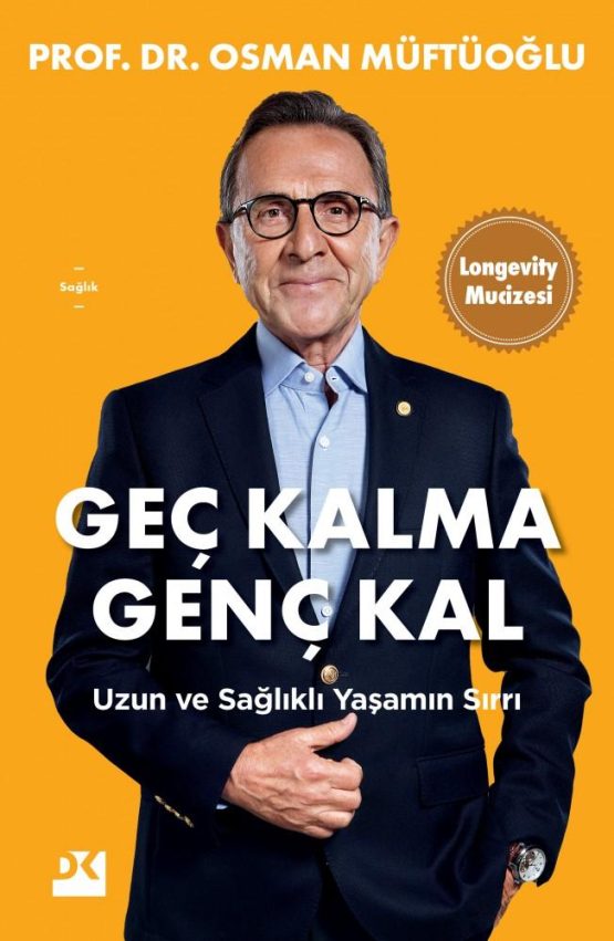Geç Kalma Genç Kal – Prof. Dr. Osman Müftüoğlu