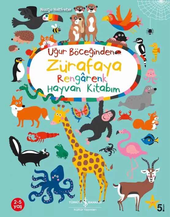 Türkiye İş Bankası Yayınları – Uğur Böceğinden Zürafaya Rengârenk Hayvan Kitabım