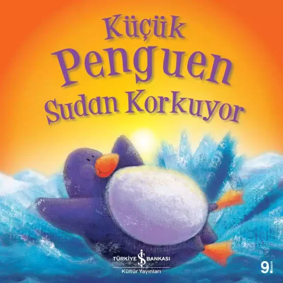 Türkiye İş Bankası Yayınları – Küçük Penguen Sudan Korkuyor