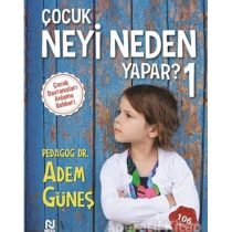 Çocuk Neyi Neden Yapar ? 1 – Adem Güneş