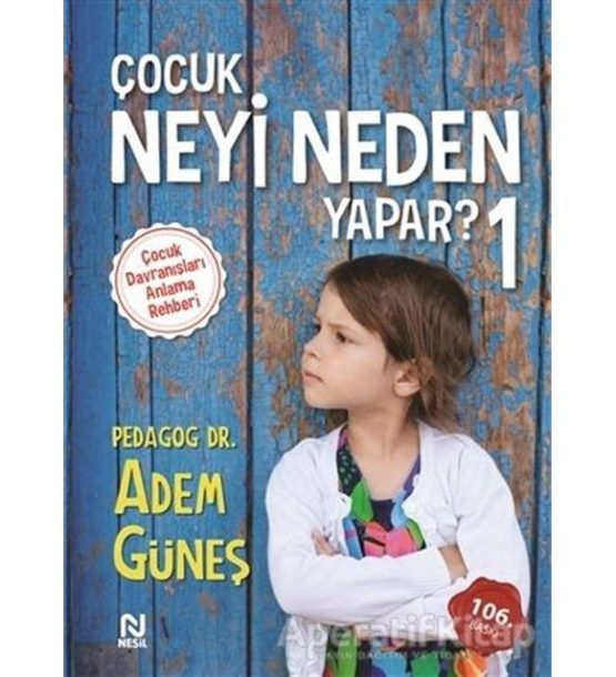 Çocuk Neyi Neden Yapar ? 1 – Adem Güneş