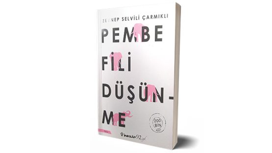 Pembe Fili Düşünme – Zeynep Selvili Çarmıklı