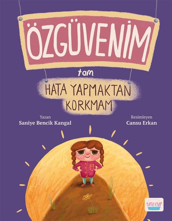 Özgüvenim Tam Hata Yapmaktan Korkmam-Saniye Bencik Kangal