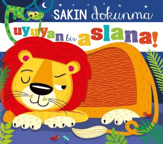 Beta Kids-Sakın Dokunma Uyuyan Aslana(Dokun-Hisset Serisi)