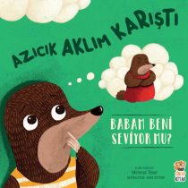 Sincap Kitap – Azıcık Aklım Karıştı – Babam Beni Seviyor Mu?