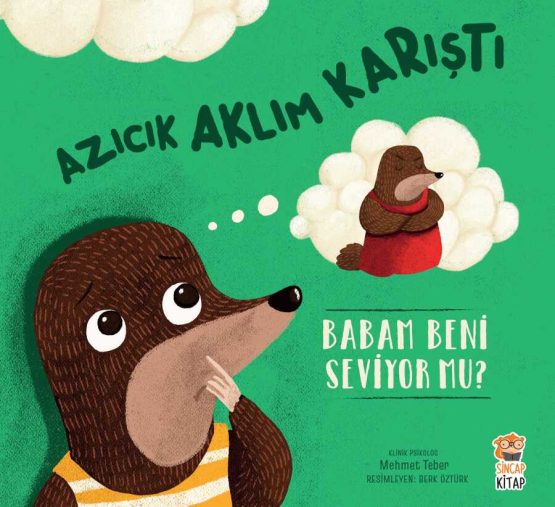 Sincap Kitap – Azıcık Aklım Karıştı – Babam Beni Seviyor Mu?