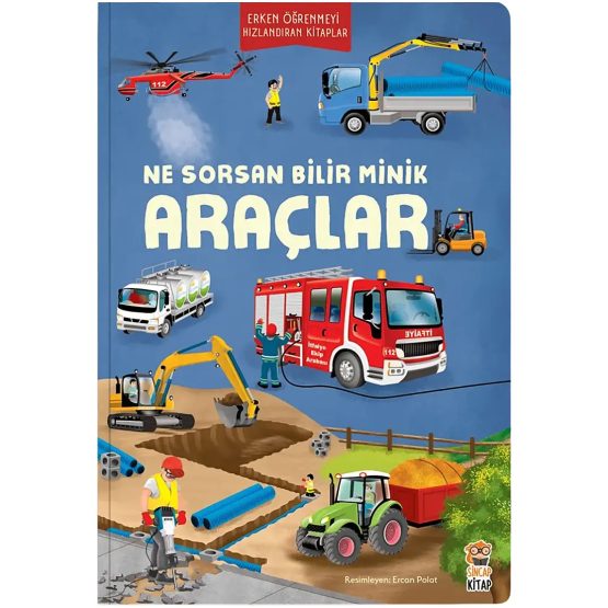 Sincap Kitap – Ne Sorsan Bilir Minik İlk Büyük Araçlar Kitabım